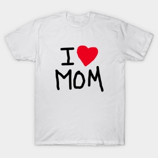 i love mom T-Shirt